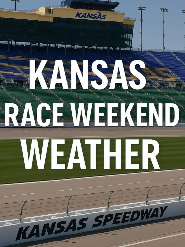 NASCAR 2025 Kansas Weekend Weather Outlook